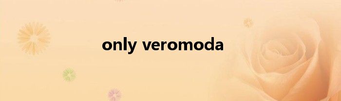 only veromoda