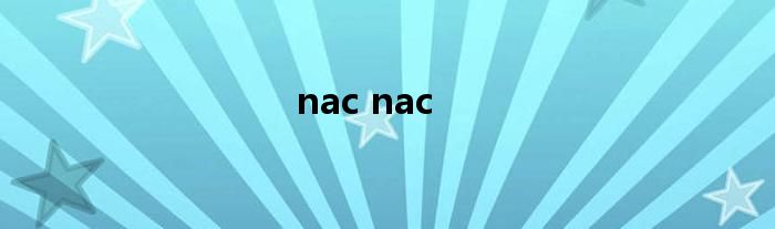 nac nac